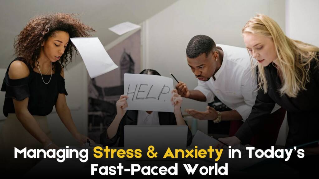 Managing-Stress-Anxiety-in-Todays-Fast-Paced-World