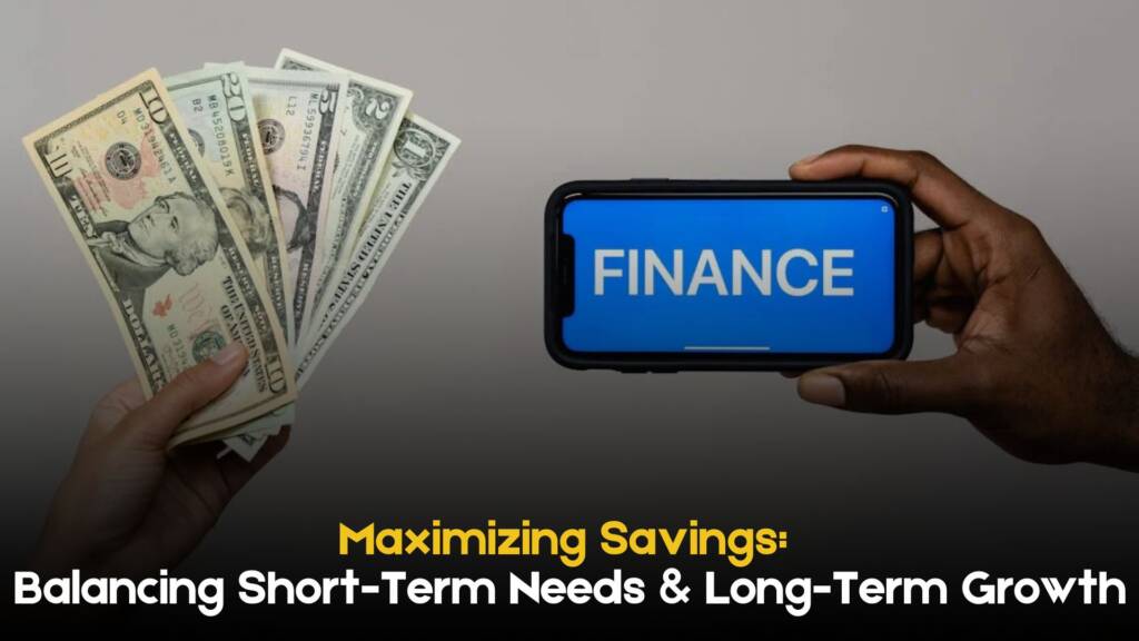 Maximizing-Savings-Balancing-Short-Term-Needs-Long-Term-Growth-feature-image