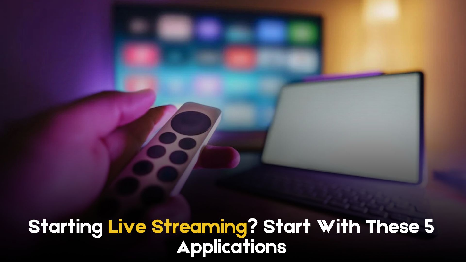 Starting-Live-Streaming-5-Applications-feature-image