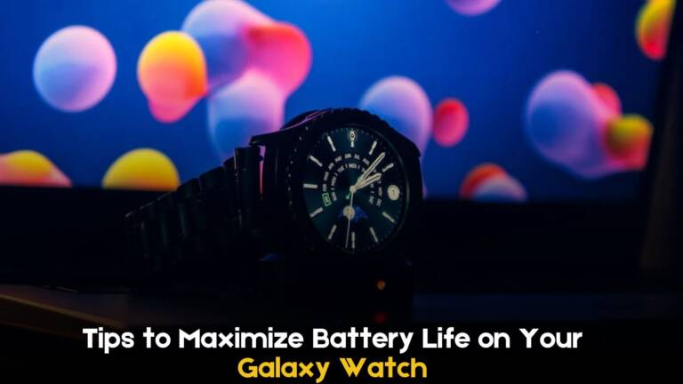 Tips-Maximize Battery Life-Galaxy Watch-Feature Image